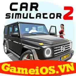 Car Simulator 2 - Hack không giới hạn Tiền và Mở khóa toàn bộ Oto
